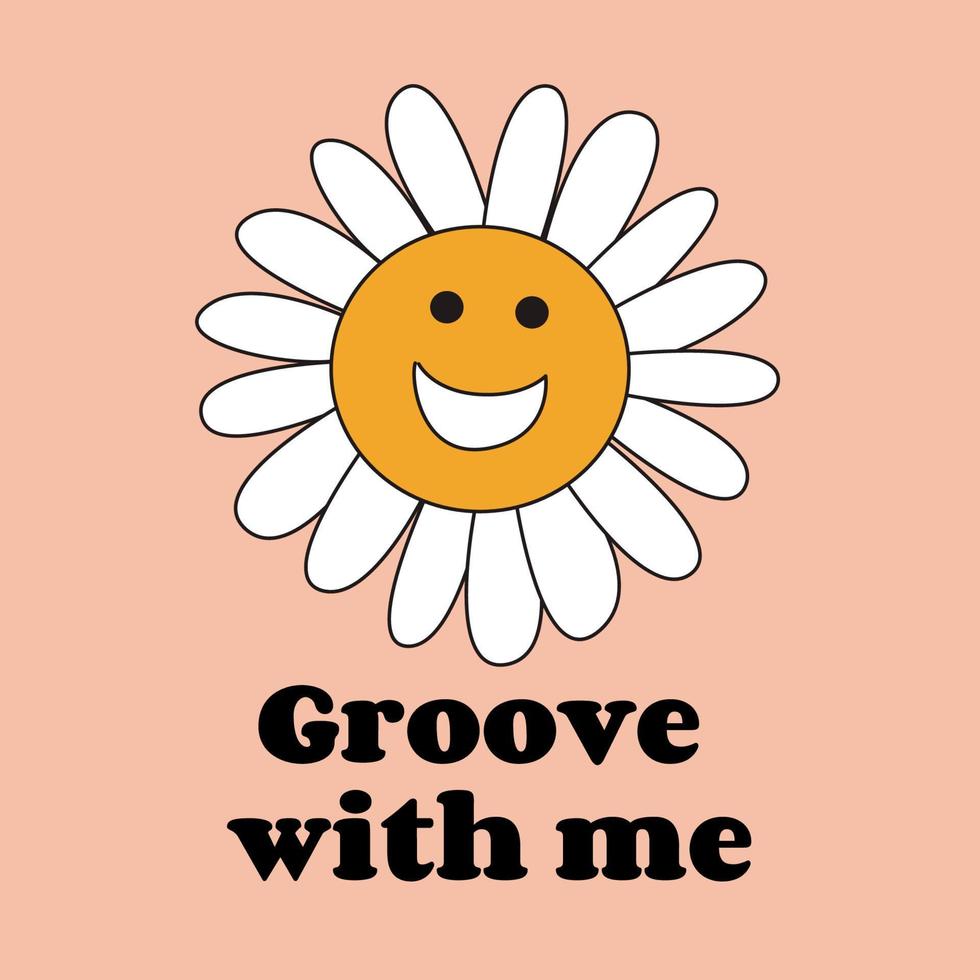 groove mit mir. Slogan-Druck mit groovigen Blumen, handgezeichneter abstrakter Grafik-T-Shirt-Vektoraufkleber im Stil der 70er Jahre. vektor