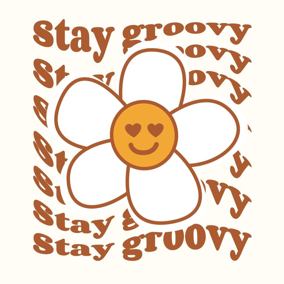 der retro-slogan der siebziger ist stay groovy with an hippie flower. bunter Schriftzug im Vintage-Stil. Text im Hintergrund vektor
