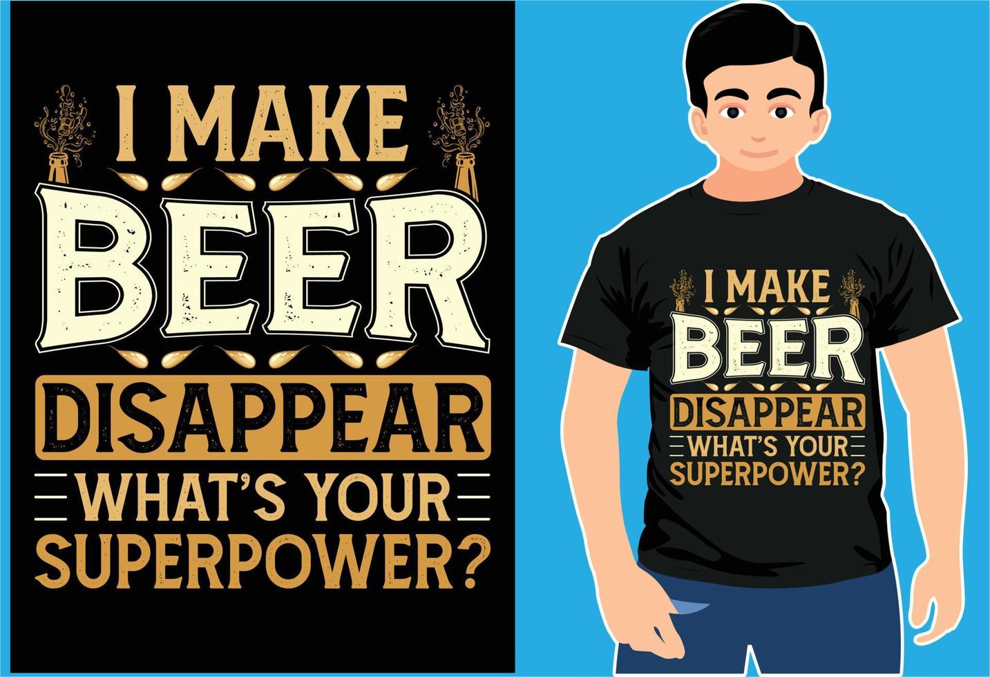 Ich lasse Bier verschwinden, was ist deine Superkraft. Typografie-T-Shirt. Bierliebhaber-Shirt. vektor