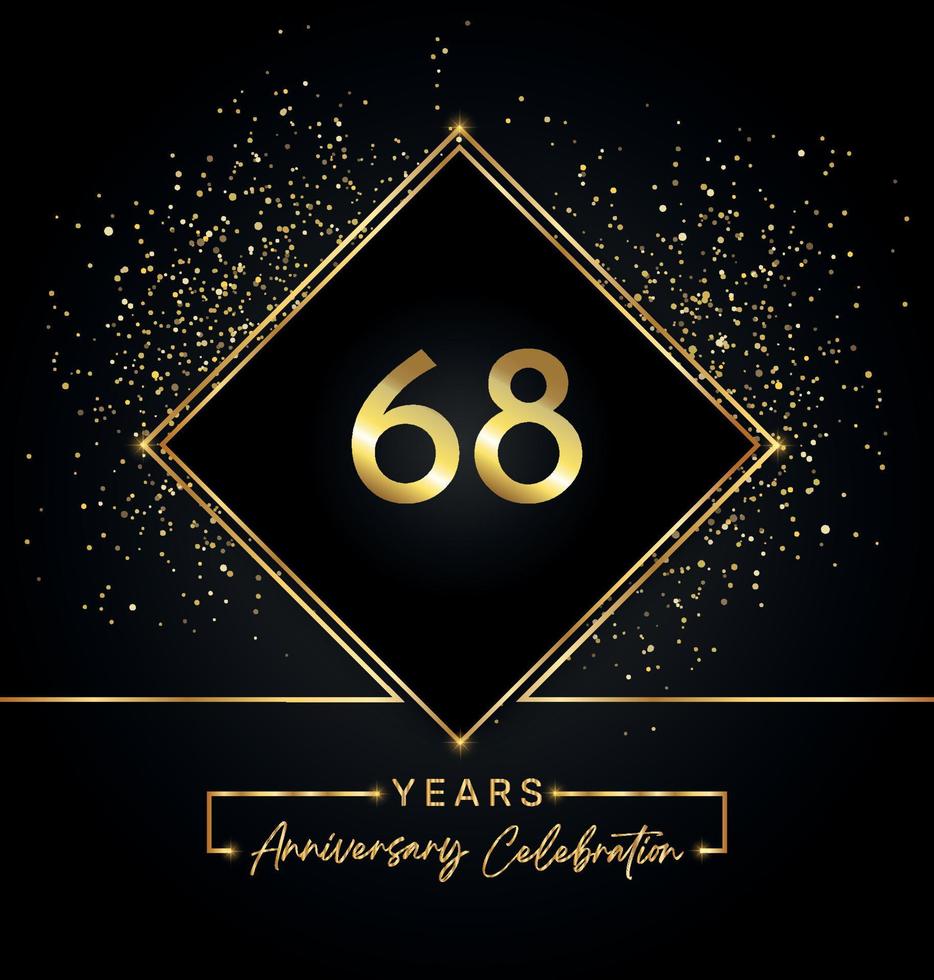 68 Jahre Jubiläumsfeier mit goldenem Rahmen und Goldglitter auf schwarzem Hintergrund. vektordesign für grußkarte, geburtstagsfeier, hochzeit, eventparty, einladung. 68 Jahre Jubiläumslogo. vektor