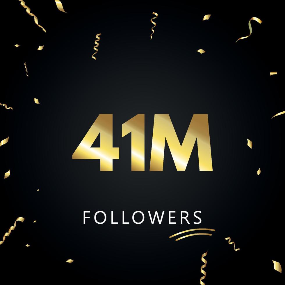 41 Millionen oder 41 Millionen Anhänger mit goldenem Konfetti isoliert auf schwarzem Hintergrund. Grußkartenvorlage für Freunde und Anhänger sozialer Netzwerke. Danke, Follower, Leistung. vektor