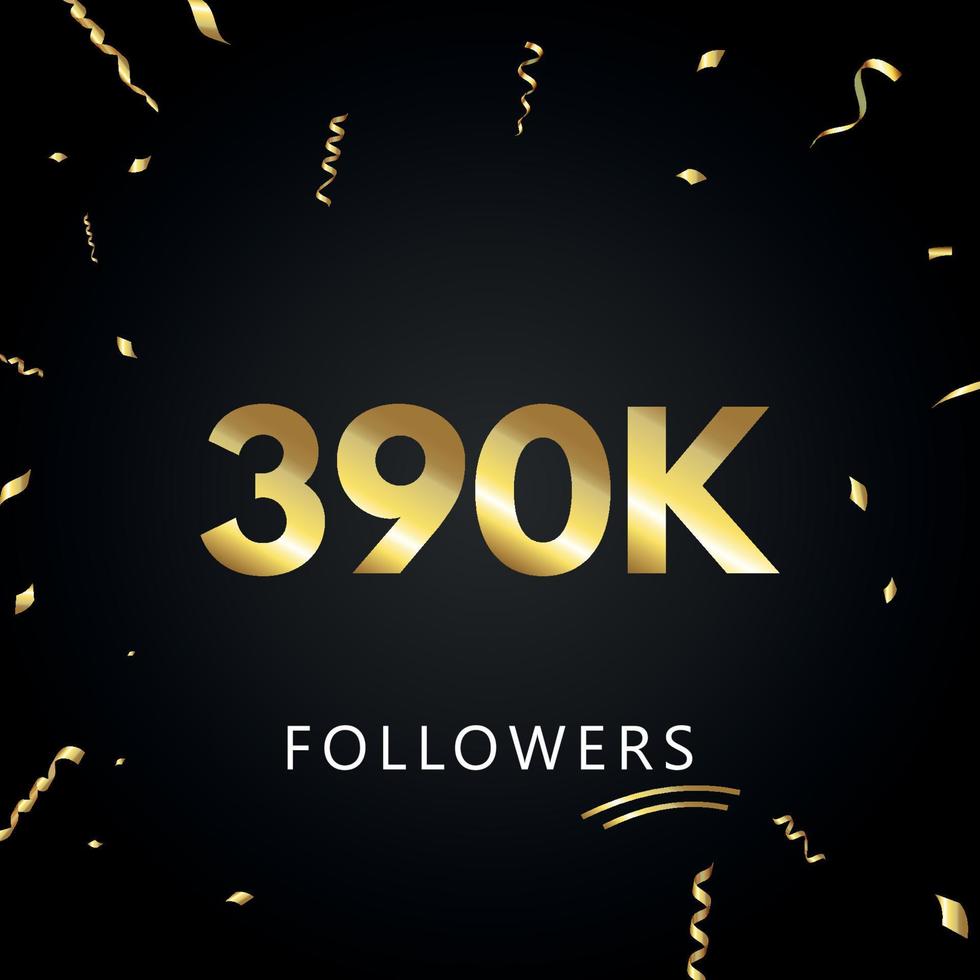 390.000 oder 390.000 Anhänger mit goldenem Konfetti isoliert auf schwarzem Hintergrund. Grußkartenvorlage für Freunde und Anhänger sozialer Netzwerke. Danke, Follower, Leistung. vektor