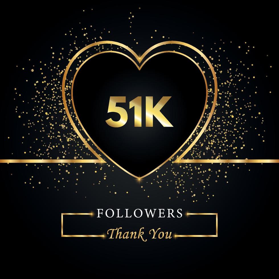 Danke 51.000 oder 51.000 Follower mit Herz und Goldglitter isoliert auf schwarzem Hintergrund. Grußkartenvorlage für Freunde und Anhänger sozialer Netzwerke. Danke, Follower, Leistung. vektor