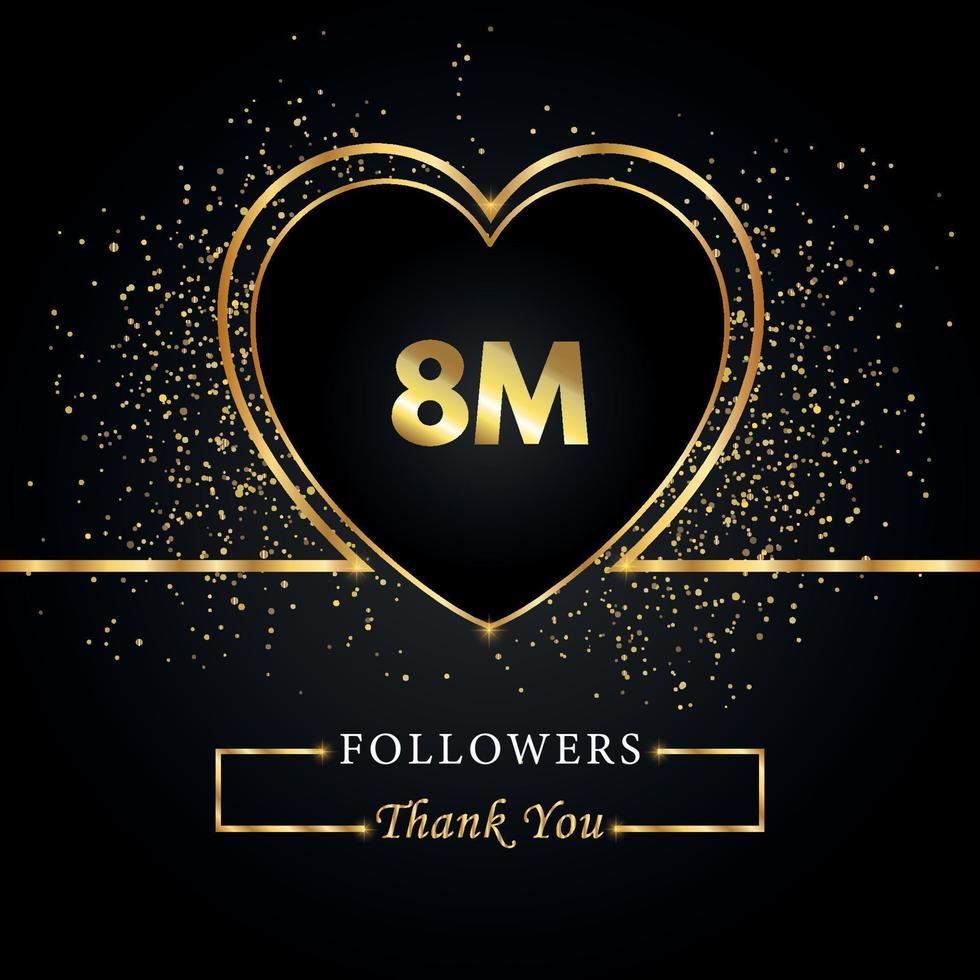 Danke 8 Millionen oder 8 Millionen Follower mit Herz und Goldglitter isoliert auf schwarzem Hintergrund. Grußkartenvorlage für Freunde und Anhänger sozialer Netzwerke. Danke, Follower, Leistung. vektor