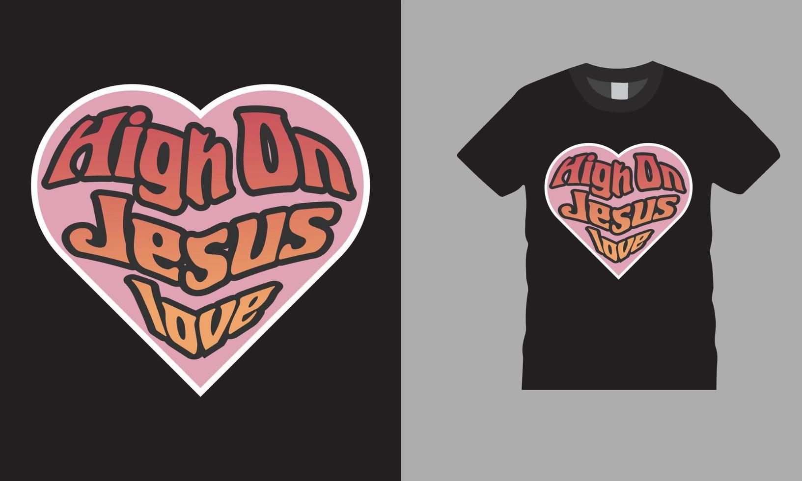 hög på jesus kärlek t-shirt design vektor mall