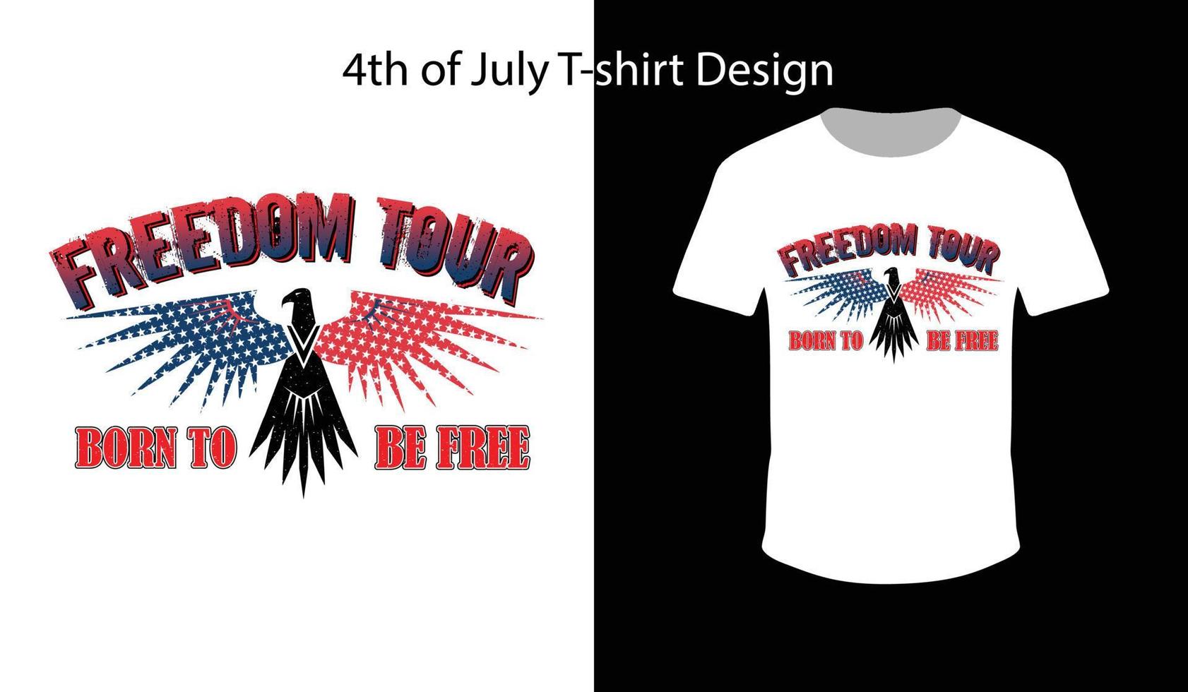 Freiheitstour geboren, um frei zu sein, 4. Juli mit Weißkopfseeadler-T-Shirt-Design, 4. Juli-T-Shirt-Designvektor vektor