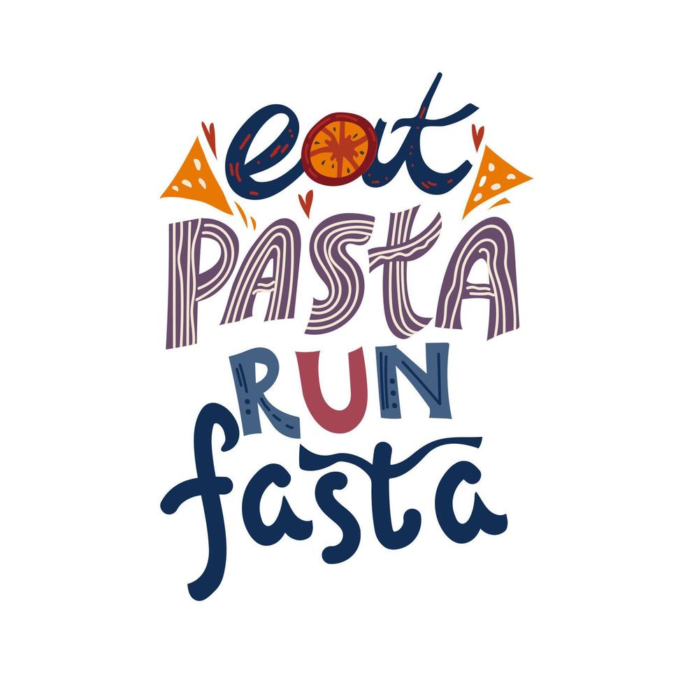 äta pasta kör fasta motiverande slogan, handritade bokstäver för kort och t-shirt utskrifter vektorillustration isolerade. banner och affischdesign för löpmarafon och sportartiklar. vektor