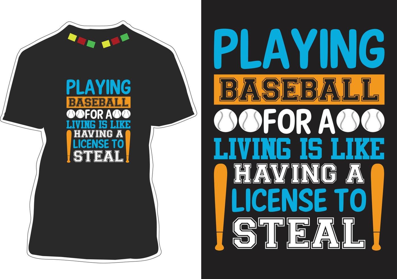 Baseball zu spielen ist wie eine Lizenz zum Stehlen zu haben. Baseball zu spielen ist wie eine Lizenz zum Stehlen von T-Shirt-Design zu haben vektor