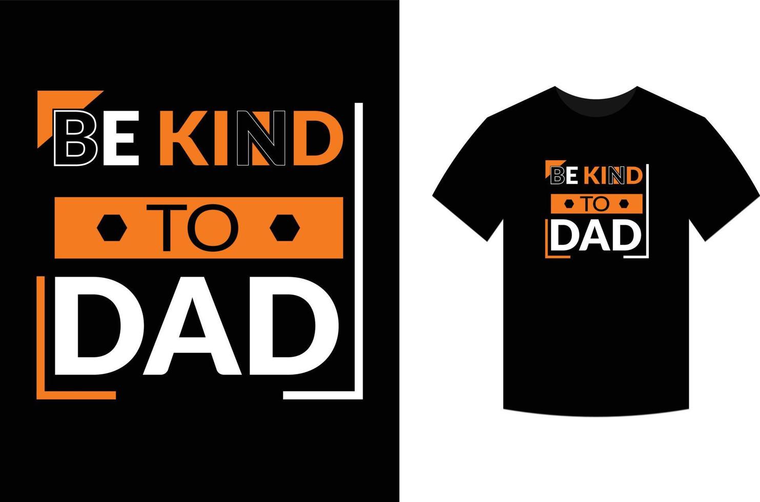 vara snäll av pappa, typografi vektor fars citat t-shirt design.