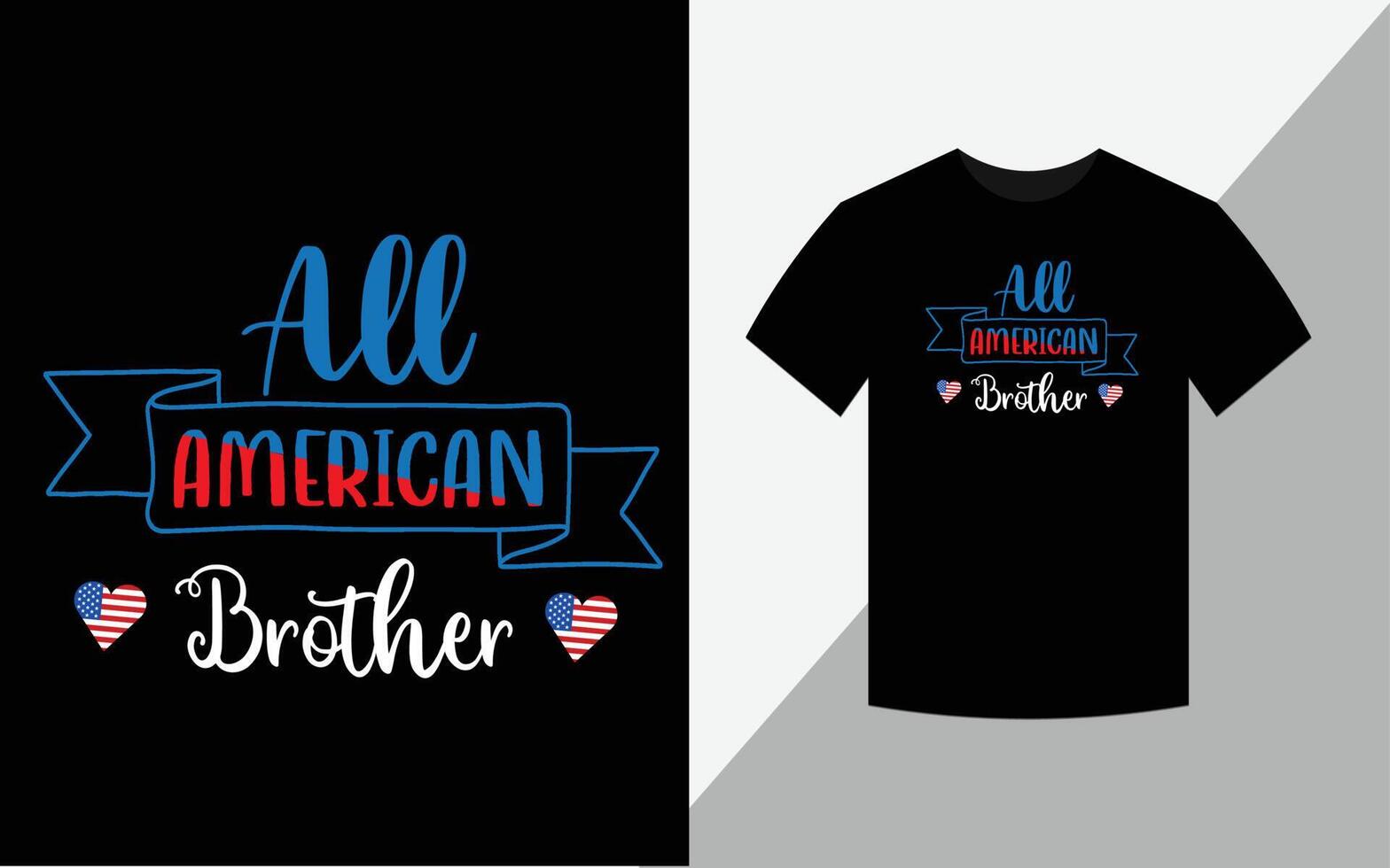 alle amerikanischen bruder, glücklich 4. juli amerika unabhängigkeitstag t-shirt design vektordatei vektor