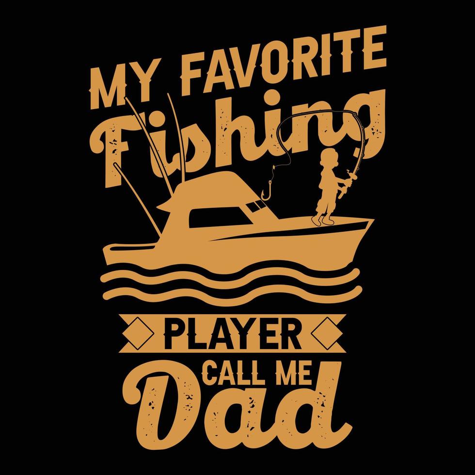 Mein Lieblingsangelspieler nennt mich Papa, Typografie-Fisch-T-Shirt-Design vektor