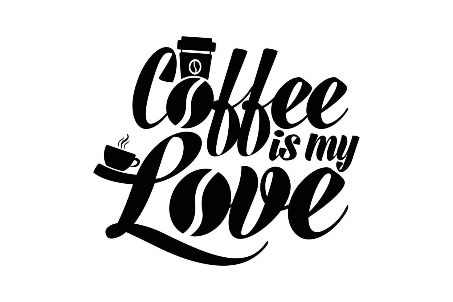 kaffe är min kärlek. t-shirt design citat om hobbyer och dricka kaffe och te vektor
