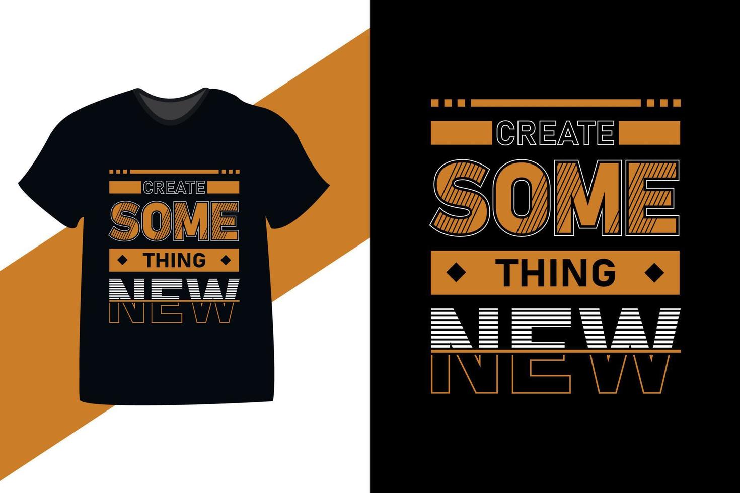 simple presentatiocreate etwas neues Motivationszitat-Typografie-T-Shirt-Design. auch für Tassen, Einkaufstaschen, Hüte, Karten, Aufkleber und Merchandise verwenden vektor