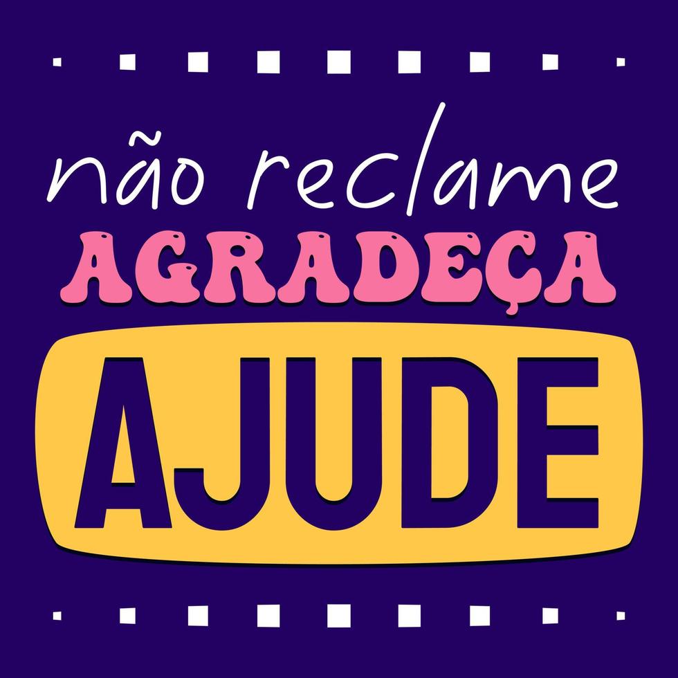 brasiliansk portugisisk färgglad inspirerande fras. översättning - klaga inte. tack, hjälp. vektor
