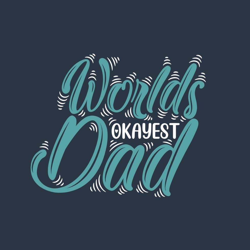 Der okayste Vater der Welt, Vatertagsdesign vektor