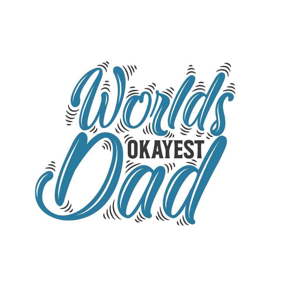 Der okayste Vater der Welt, Vatertagsdesign vektor