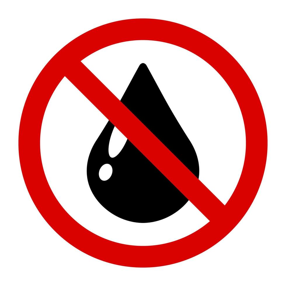 varning ingen vätska, vatten eller olja. hålla torr tecken och symbol grafisk design vektorillustration vektor