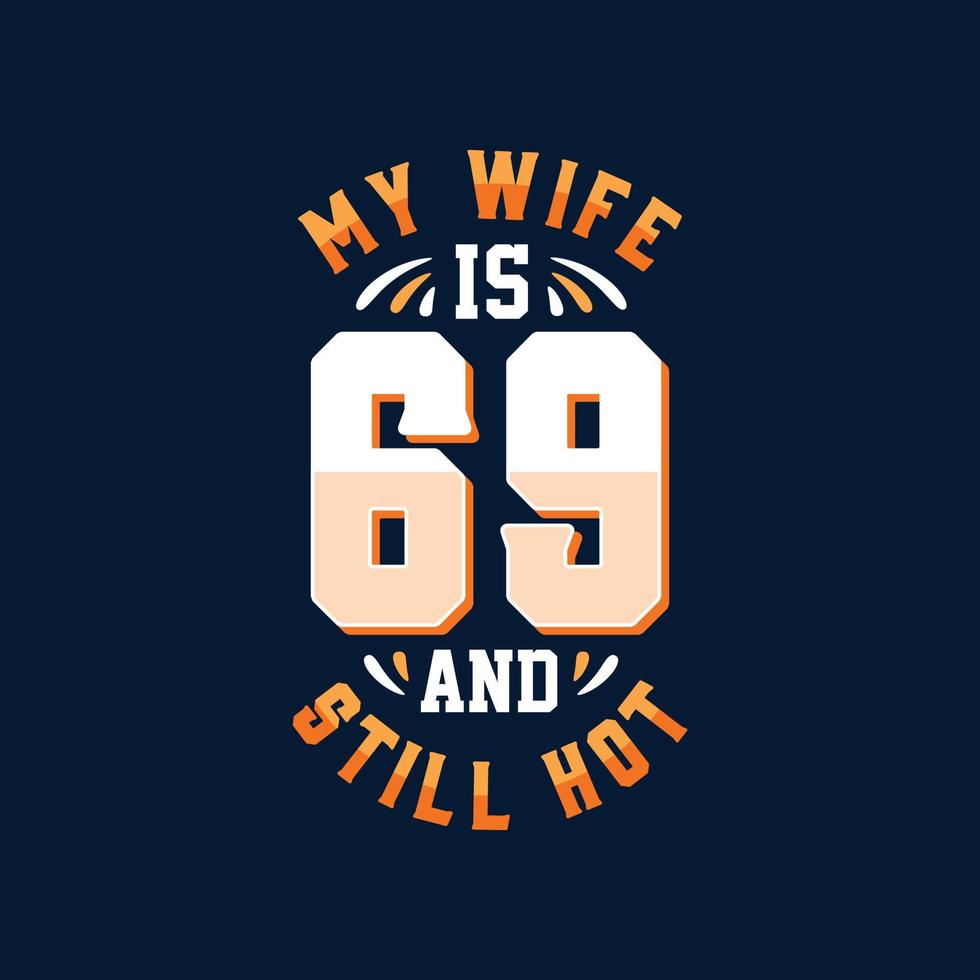 Meine Frau ist 69 und immer noch heiß vektor