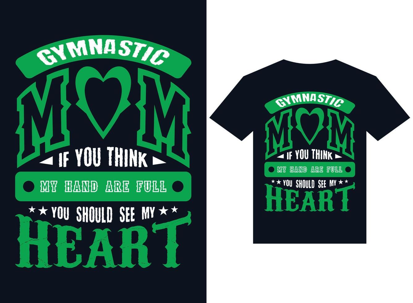 Gymnastik-Mama, wenn Sie denken, dass meine Hand voll ist, sollten Sie mein Herz-T-Shirt-Design sehen vektor