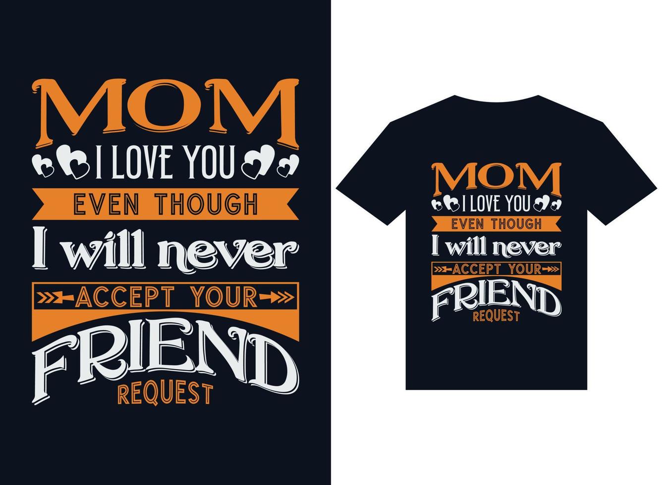 Mama, ich liebe dich, obwohl ich deine Anfragen niemals annehmen werde. T-Shirt-Design vektor