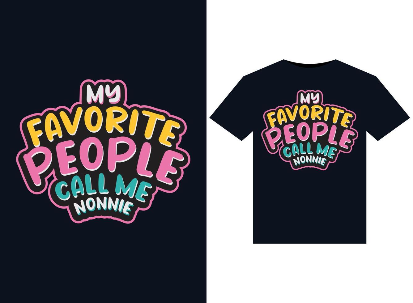 mina favoritmänniskor kallar mig nonnie t-shirt design vektor typografi