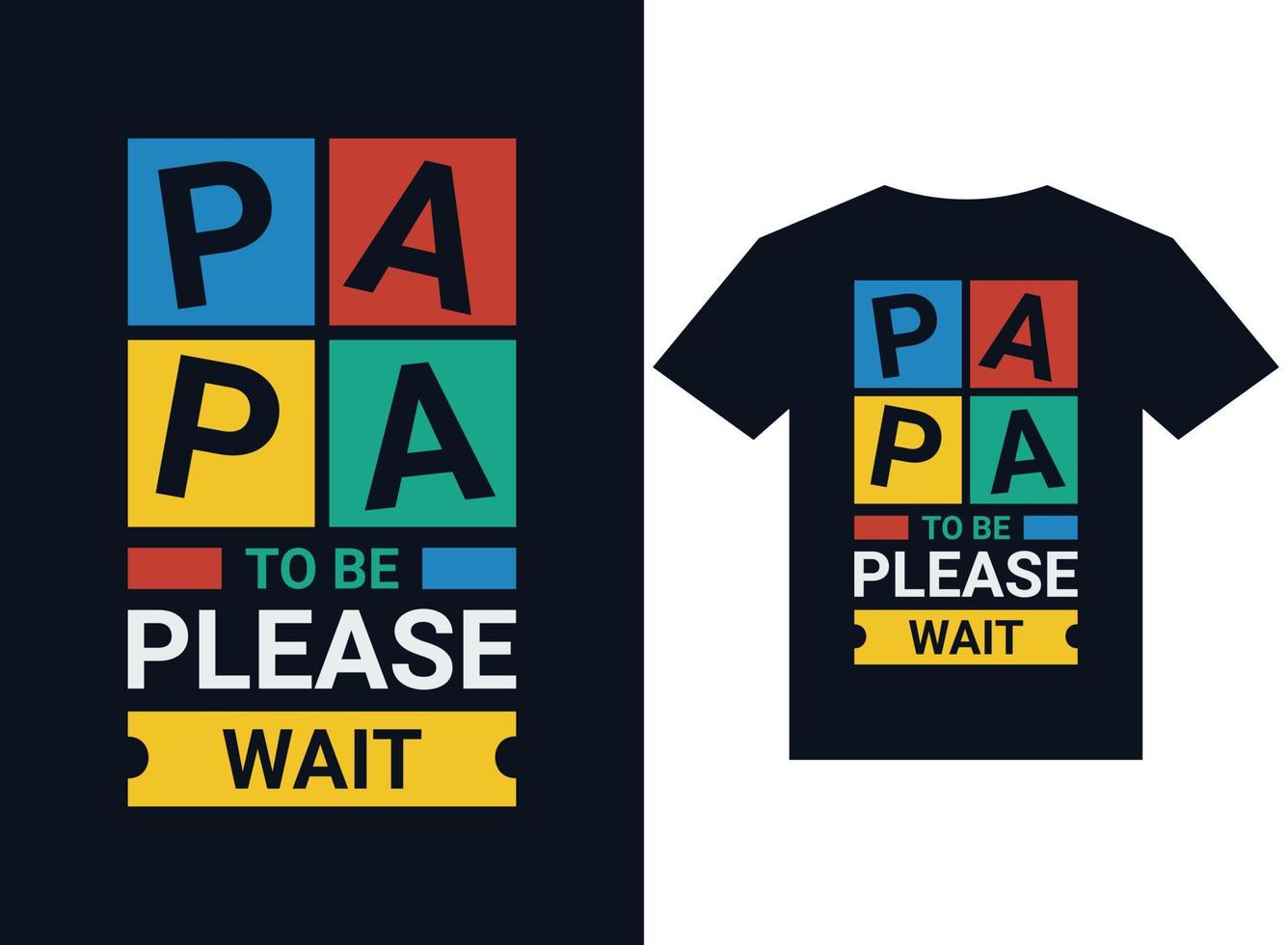 Papa zu sein bitte warten T-Shirt Design Typografie Vektorillustrationsdateien vektor