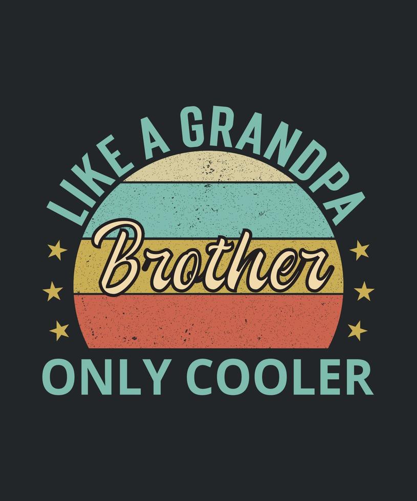 Bruder wie ein Opa nur cooler, Opa, Vatertag, Opa, Opa Shirt vektor