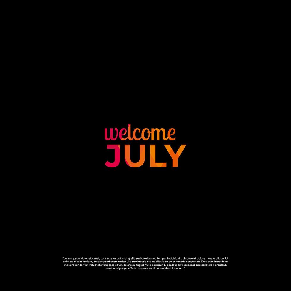 Willkommen Juli buntes Design mit schwarzem Hintergrund vektor