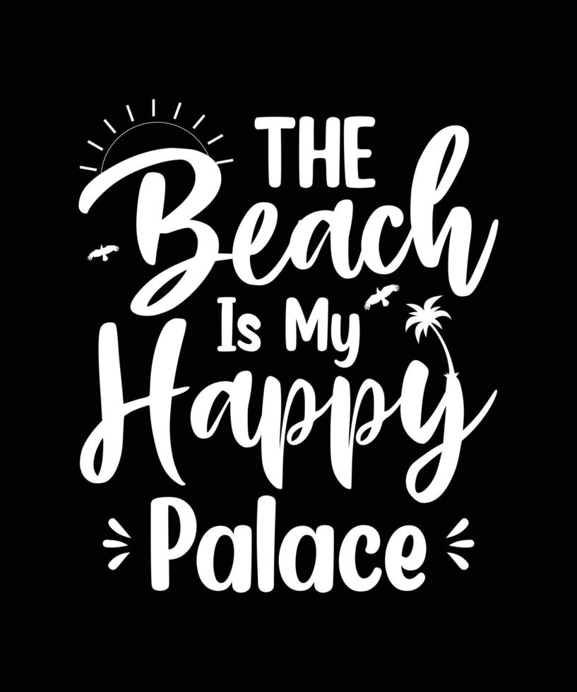 stranden är min lyckliga palats sommar t-shirt design vektor