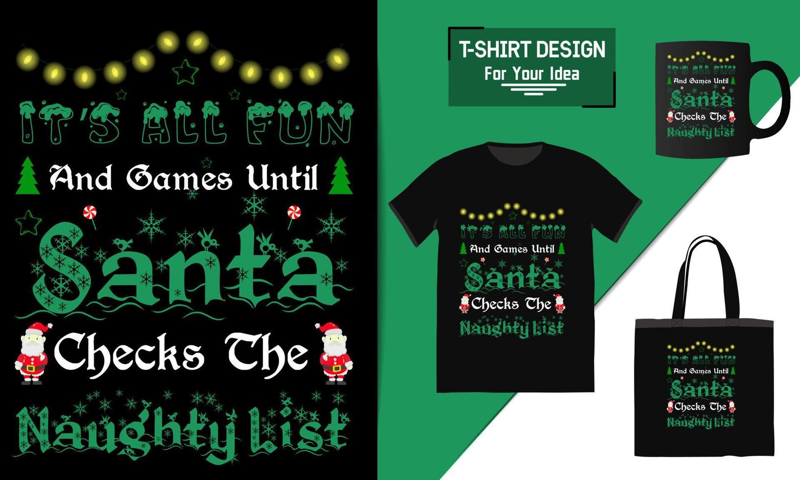 Es ist alles Spaß und Spiel, bis der Weihnachtsmann das freche Listen-Schriftzugszitat, das Weihnachts-T-Shirt-Design, den Typografie-Vektor, eine Tasse und das lustige Weihnachten zum Drucken bereit überprüft vektor