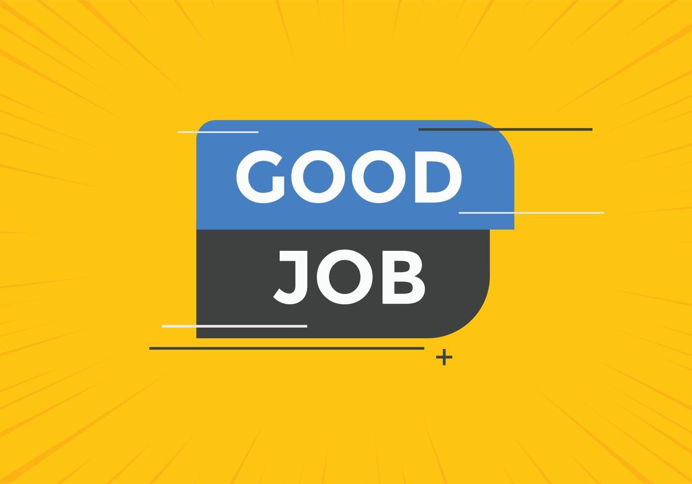 Schaltfläche "Gute Arbeit". gute Job-Text-Web-Banner-Vorlage. Zeichen-Symbol-Banner vektor