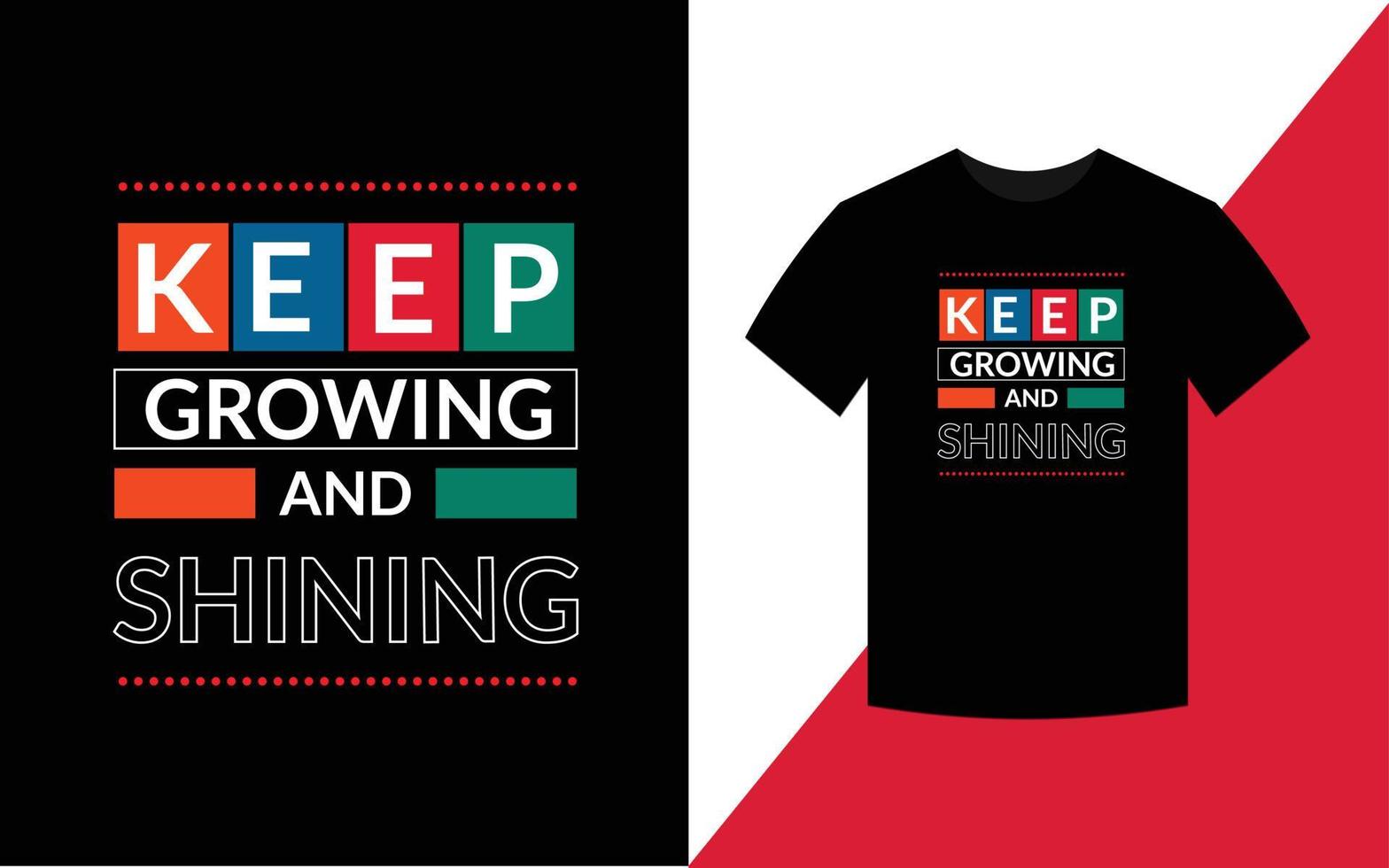 Wachsen Sie weiter und glänzen Sie mit modernen Motivationszitaten T-Shirt-Designvorlagen vektor