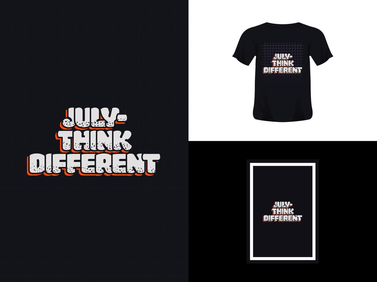 t-shirt typografie zitat design, juli - denken sie anders für den druck. Plakatvorlage, Premium-Vektor. vektor