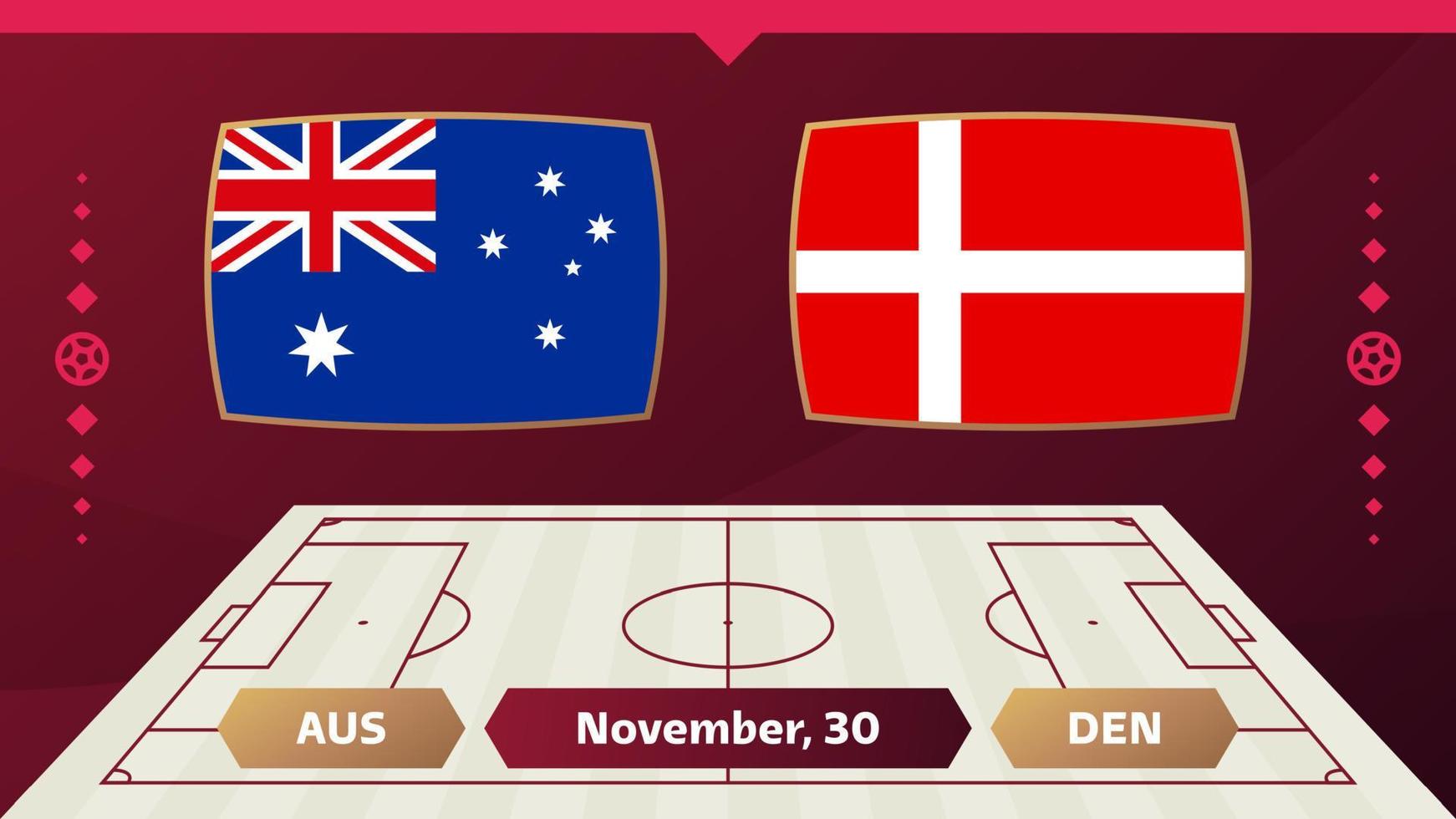 Spiel Australien gegen Dänemark. Fußballweltmeisterschaft 2022 gegen Mannschaften auf dem Fußballplatz. Intro-Sporthintergrund, Endplakat des Meisterschaftswettbewerbs, flache Vektorillustration vektor