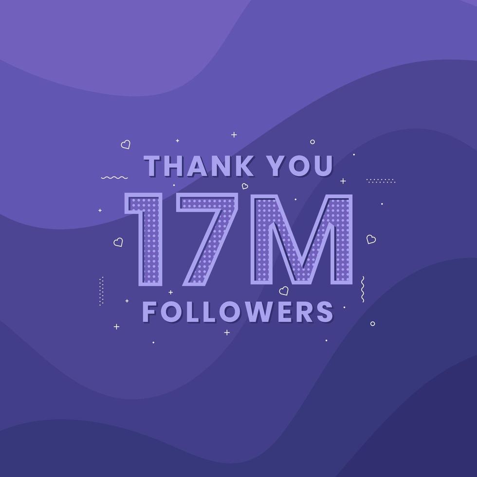 Danke 17 Millionen Follower, Grußkartenvorlage für soziale Netzwerke. vektor