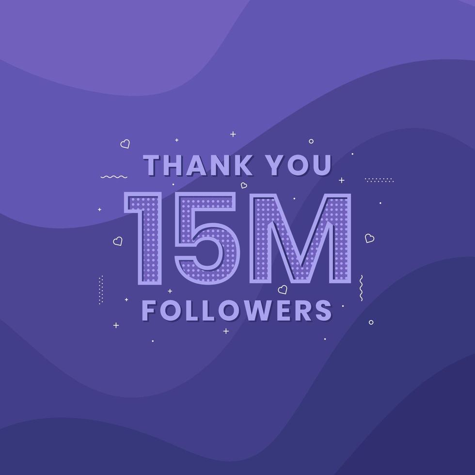 Danke 15 Millionen Follower, Grußkartenvorlage für soziale Netzwerke. vektor