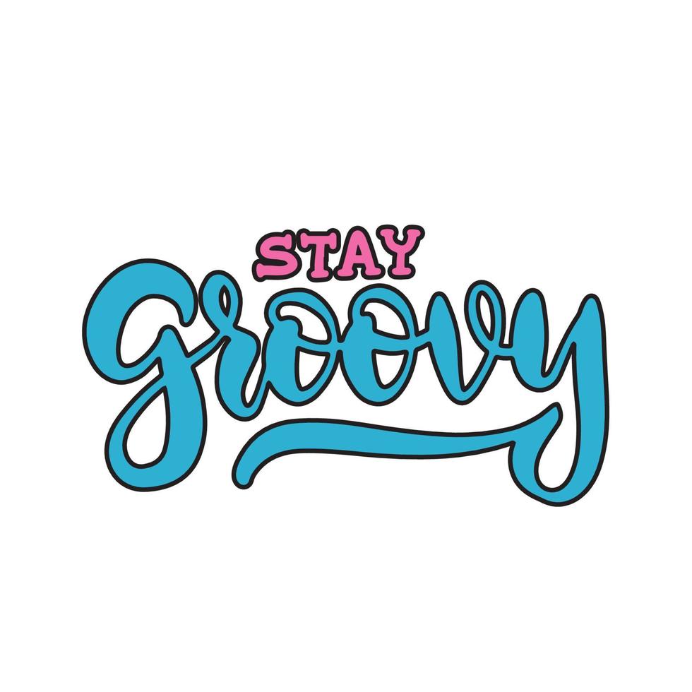 stay groovy - retro inspirerande slogan. y2k färgglad söt kalligrafi textillustration för barn - flicka t-shirt - t-shirt och klistermärke. handritad vektordesign. vektor