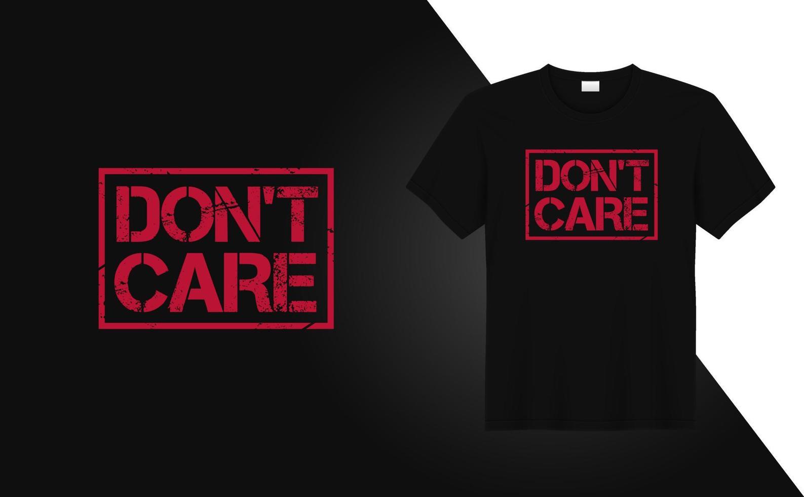 don't care - trendiges Texturmuster Grunge-Effekt-T-Shirt-Design für T-Shirt-Druck, Bekleidungsmode, Poster, Wandkunst. Vektorillustrationskunst für T-Shirt. vektor