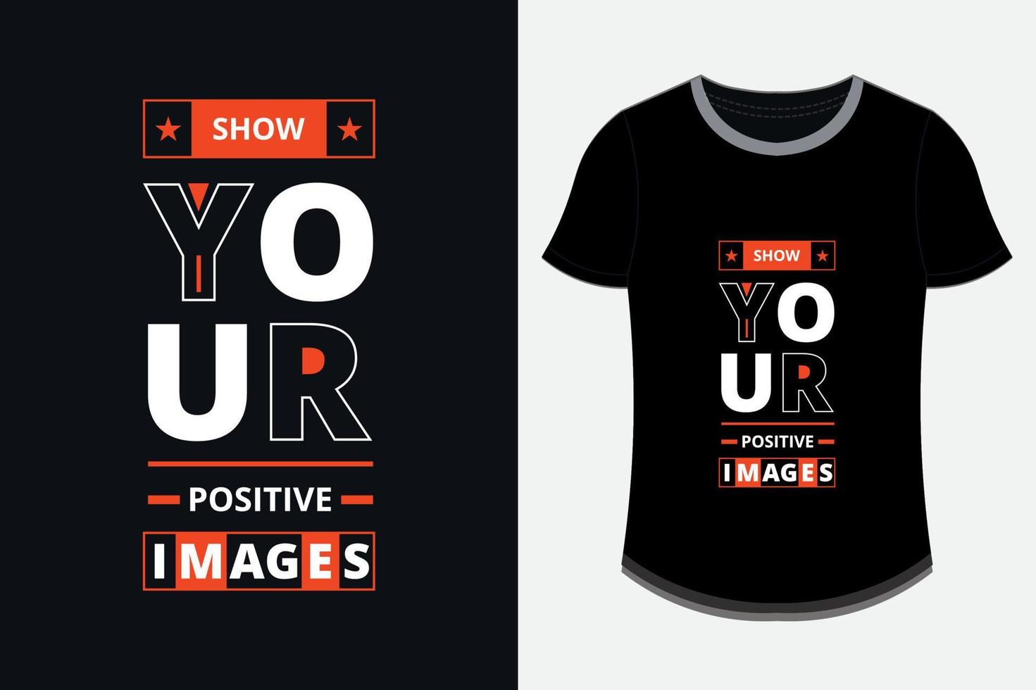Zeigen Sie Ihre positiven Bilder moderne inspirierende Zitate T-Shirt-Design vektor