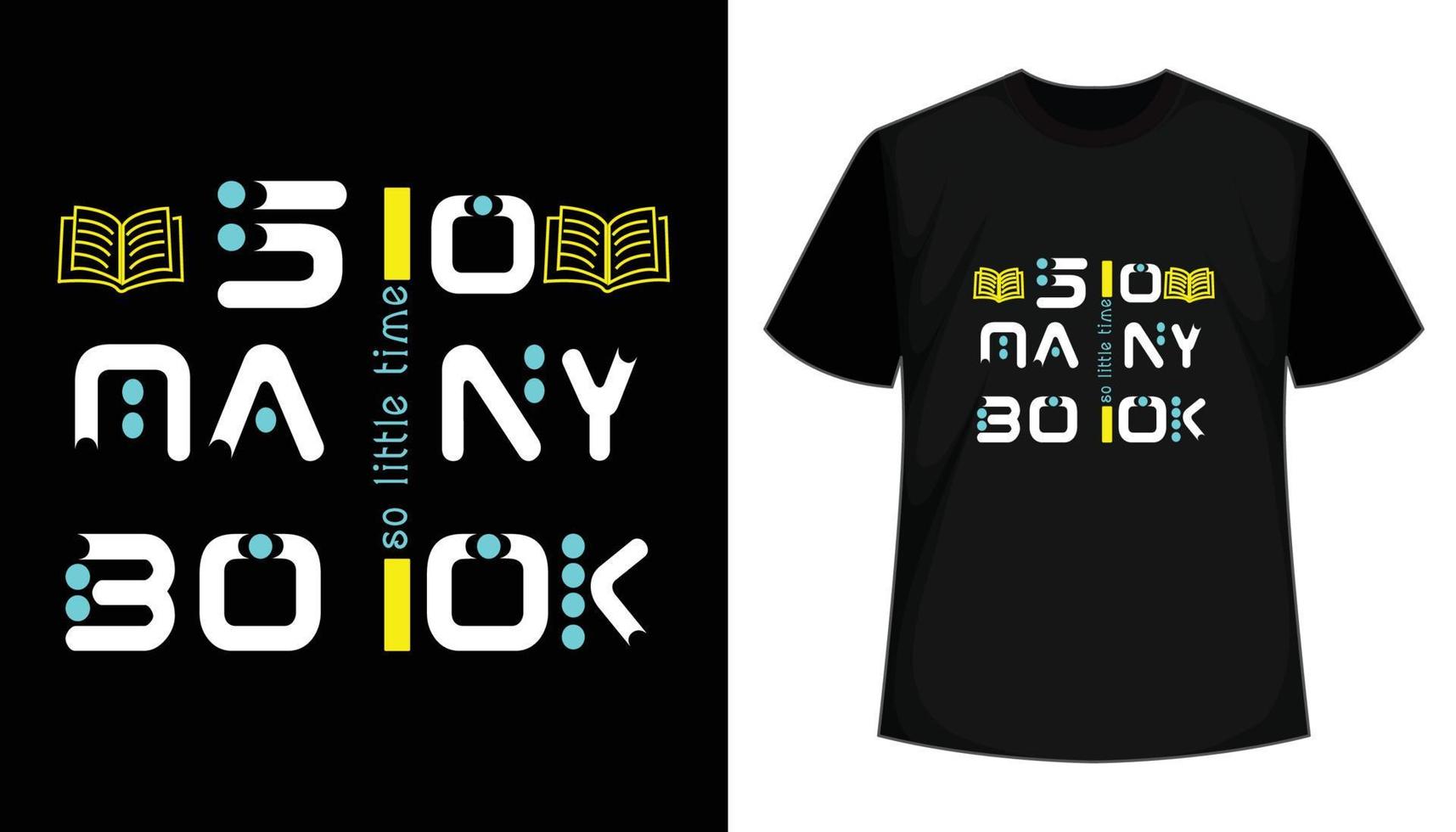 so viele bücher so wenig zeit-vektor typografie t-shirt design. Bücher, Kleidung, Satz, handgezeichnet, druckfertiges T-Shirt-Design. vektor