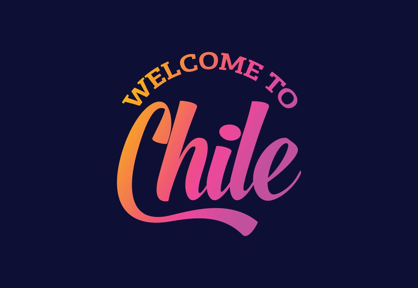 välkommen till chile ordtext kreativ teckensnittsdesignillustration. välkomstskylt vektor