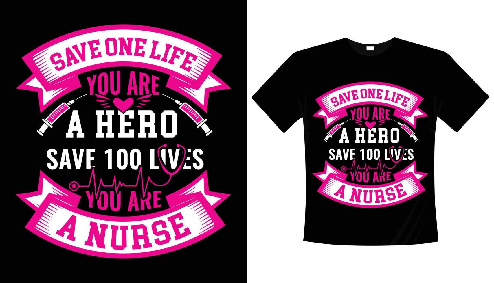 Rette 100 Leben, du bist ein Krankenschwester-Typografie-T-Shirt-Design, schwarzes T-Shirt-Design für die Krankenpflege vektor