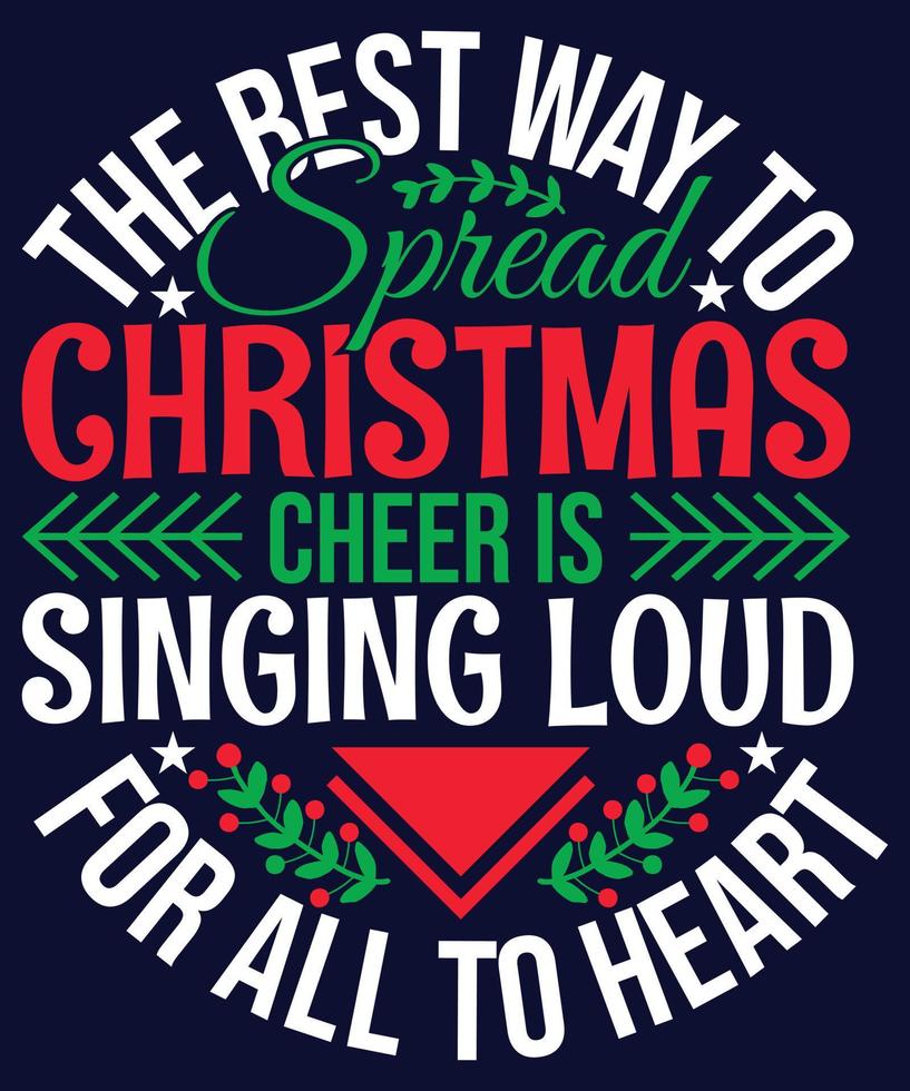 det bästa sättet att sprida julglädje är att sjunga högt för alla vektor