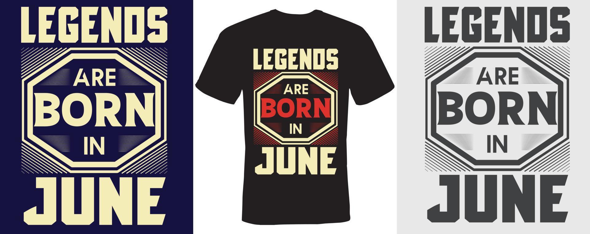 legender är födda i juni t-shirt design för juni vektor