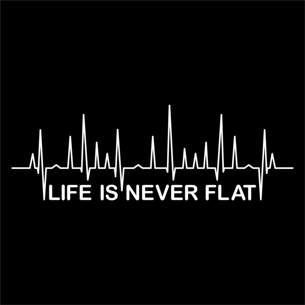 visuelles Design für das Zitat „Das Leben ist niemals flach“. Vektor-Illustration vektor