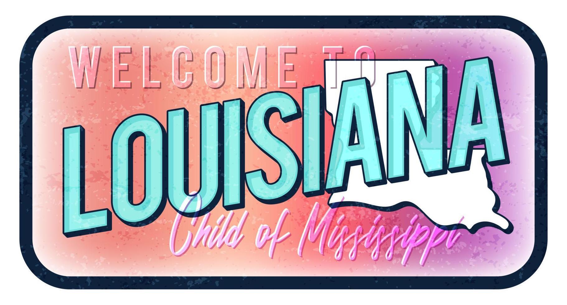 willkommen zu louisiana vintage rostiges metallschild vektorillustration. Vektor-Zustandskarte im Grunge-Stil mit handgezeichneter Typografie-Schriftzug vektor