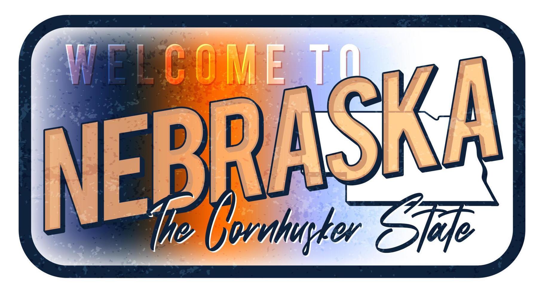 Välkommen till Nebraska vintage rostig metallskylt vektorillustration. vektor tillståndskarta i grunge stil med typografi handritad bokstäver.