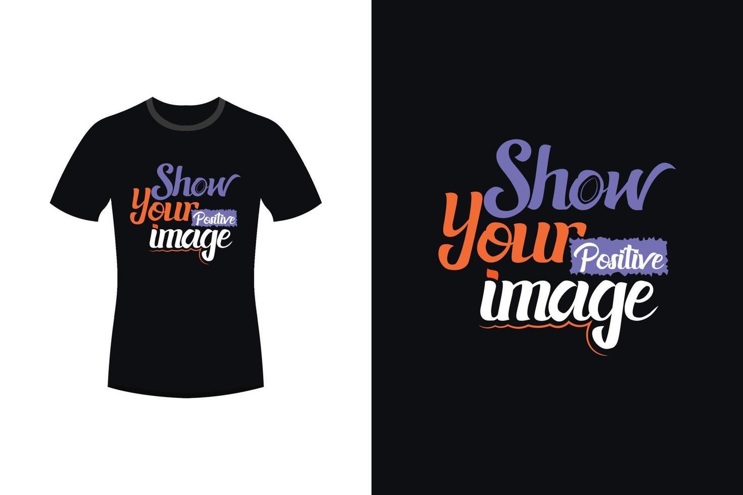 visa din positiva bild motiverande typografi t-shirt design vektor