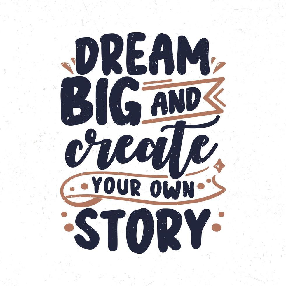 dröm stort och skapa din egen berättelse vektor