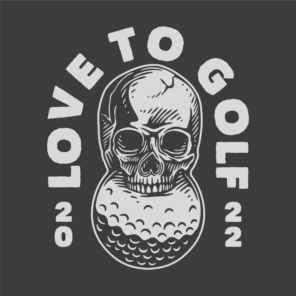 Vintage-Slogan-Typografie Liebe zum Golfen für T-Shirt-Design vektor